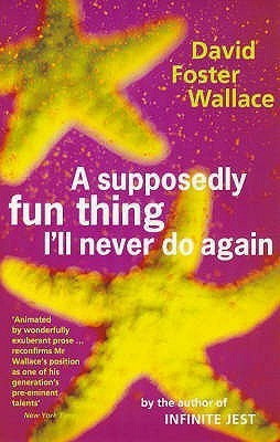 A Supposedly Fun Thing I'll Never Do Again(English, Paperback, Wallace David Foster)