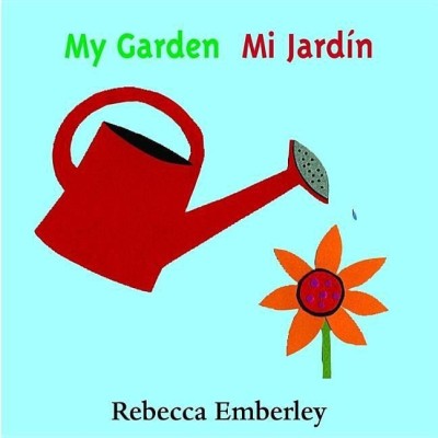 My Garden/ Mi Jardin(English, Board book, Emberley Rebecca)