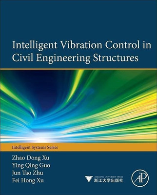 Intelligent Vibration Control in Civil Engineering Structures(English, Hardcover, Xu Zhao-Dong)