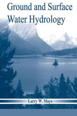 Ground and Surface Water Hydrology(English, Hardcover, Mays Larry W.)
