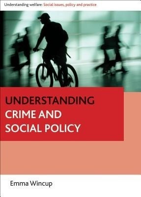 Understanding Crime and Social Policy(English, Paperback, Wincup Emma)
