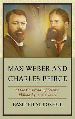 Max Weber and Charles Peirce(English, Electronic book text, Koshul Basit Bilal)