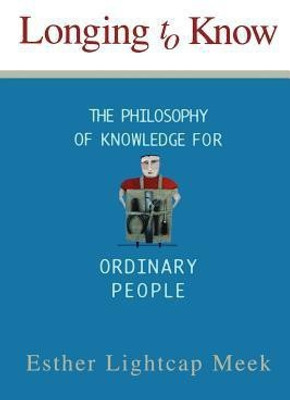 Longing to Know(English, Paperback, Meek Esther Lightcap)