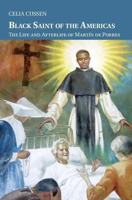 Black Saint of the Americas(English, Hardcover, Cussen Celia)