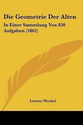 Die Geometrie Der Alten(German, Paperback, Wockel Lorenz)