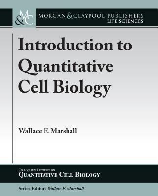 Introduction to Quantitative Cell Biology(English, Paperback, Marshall Wallace F.)