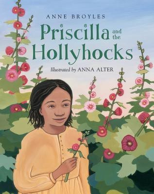 Priscilla And The Hollyhocks(English, Paperback, Broyles Anne)