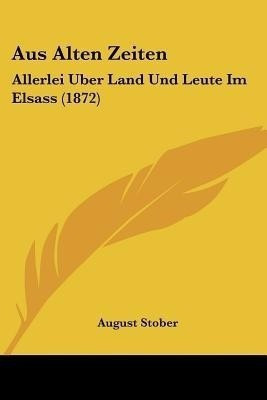 Aus Alten Zeiten(German, Paperback, Stober August)