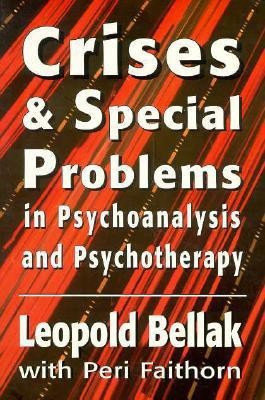 Crises & Special Problems in Psychoanalysis & Psychotherapy. (The Master Work Series)(English, Paperback, Bellak Leopold)