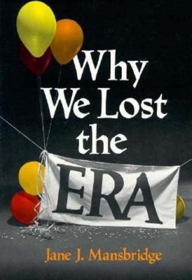 Why We Lost the ERA(English, Paperback, Mansbridge Jane J.)