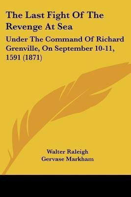 The Last Fight Of The Revenge At Sea(English, Paperback, Raleigh Walter Sir)
