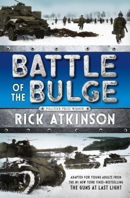 Battle of the Bulge [The Young Readers Adaptation](English, Hardcover, Atkinson Rick)