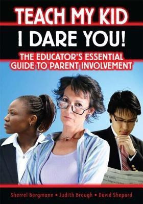 Teach My Kid- I Dare You!(English, Paperback, Bergmann Sherrell)