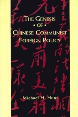 The Genesis of Chinese Communist Foreign Policy(English, Paperback, Hunt Michael)