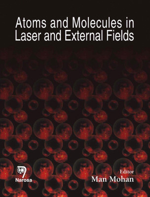 Atoms and Molecules in Laser and External Fields(English, Hardcover, unknown)