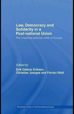 Law, Democracy and Solidarity in a Post-National Union(English, Electronic book text, Eriksen Erik Oddvar)