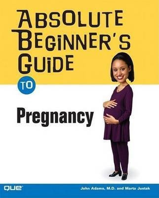 Absolute Beginner's Guide to Pregnancy(English, Electronic book text, Adams John M.D.)