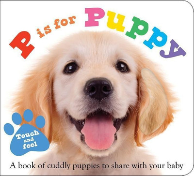 ABC Touch & Feel: P Is for Puppy(English, Board book, Priddy Roger)