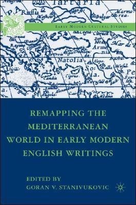 Remapping the Mediterranean World in Early Modern English Writings(English, Hardcover, unknown)
