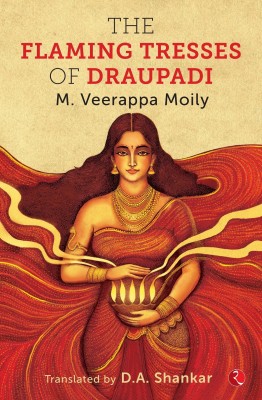 THE FLAMING TRESSES OF DRAUPADI(English, Hardcover, Moily M. Veerappa)