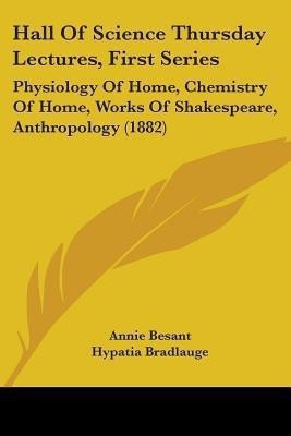 Hall Of Science Thursday Lectures, First Series(English, Paperback, Besant Annie)