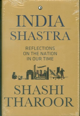 India Shastra  - Reflections on the Nation in Our Time(English, Hardcover, Tharoor Shashi)