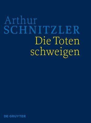 Die Toten schweigen(German, Hardcover, Schnitzler Mueller Boerner Arthur Marti)