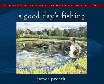 A Good Day's Fishing(English, Hardcover, Prosek James)