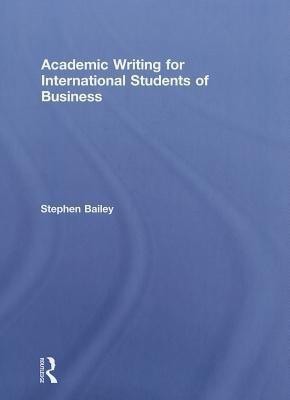 Academic Writing for International Students of Business(English, Hardcover, Bailey Stephen)