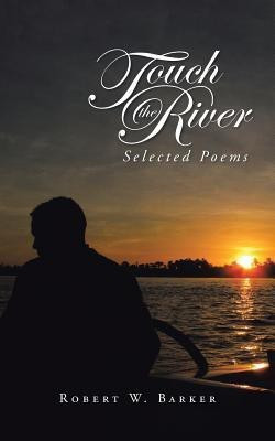 Touch the River(English, Paperback, Barker Robert W)