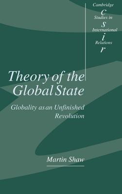 Theory of the Global State(English, Hardcover, Shaw Martin)