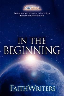 FaithWriters - In the Beginning(English, Paperback, Faithwriters Com)