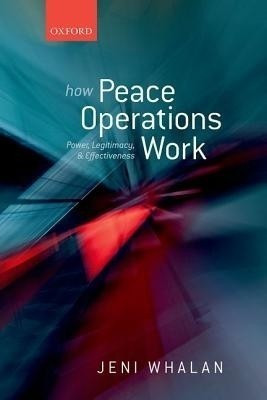 How Peace Operations Work(English, Hardcover, Whalan Jeni)