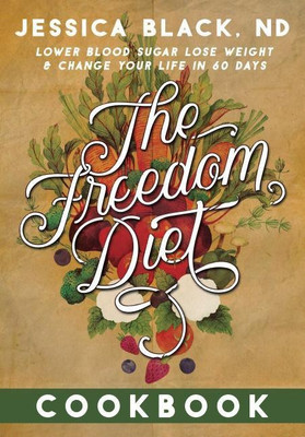 The Freedom Diet Cookbook(English, Hardcover, Black Jessica K.)