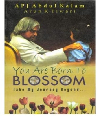 You Are Born To Blossom(Paperback, DR APJ ABDUL KALAM)