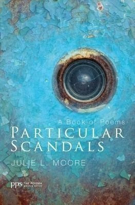 Particular Scandals(English, Paperback, Moore Julie L.)