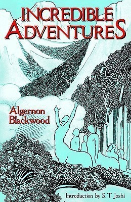 Incredible Adventures(English, Paperback, Blackwood Algernon)