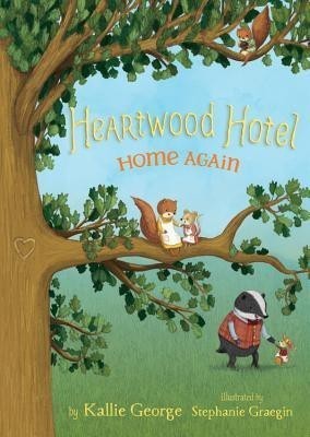 Heartwood Hotel Book 4: Home Again(English, Hardcover, George Kallie)