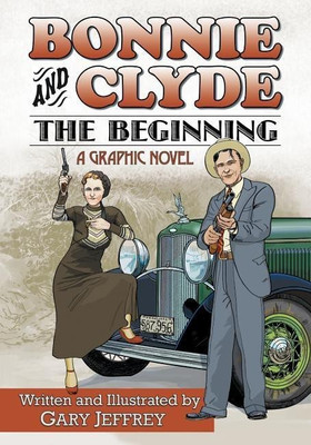 Bonnie and Clyde--The Beginning(English, Paperback, Jeffrey Gary)