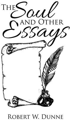 The Soul and Other Essays(English, Paperback, Dunne Robert W)