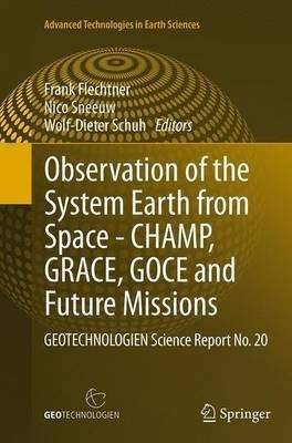 Observation of the System Earth from Space - CHAMP, GRACE, GOCE and future missions(English, Paperback, unknown)