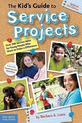 The Kid's Guide to Service Projects: Over 500 Service Ideas for Young People Who Want to Make a Difference(English, Paperback, Lewis Barbara)