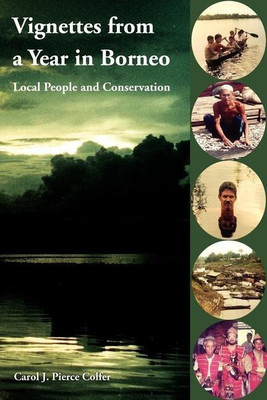 Vignettes from a Year in Borneo(English, Paperback, Colfer Carol J. P.)