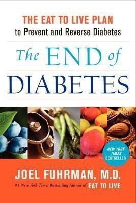 The End of Diabetes(English, Hardcover, Fuhrman Joel)