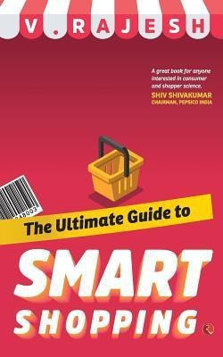ULTIMATE GUIDE TO SMART SHOPPING(English, Paperback, Rajesh V.)