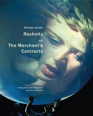 Rechnitz and The Merchant's Contracts(English, Paperback, Jelinek Elfriede)