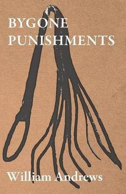 Bygone Punishments(English, Paperback, Andrews William)