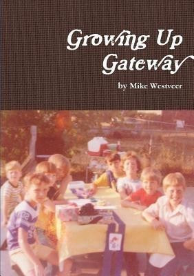 Growing Up Gateway(English, Paperback, Westveer Mike)
