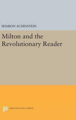 Milton and the Revolutionary Reader(English, Hardcover, Achinstein Sharon)