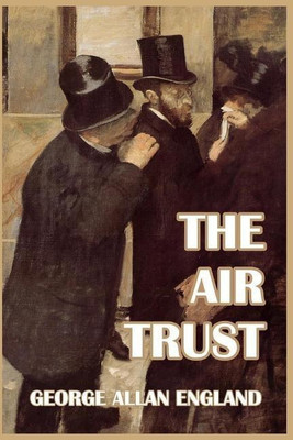 The Air Trust(English, Paperback, England George Allan)